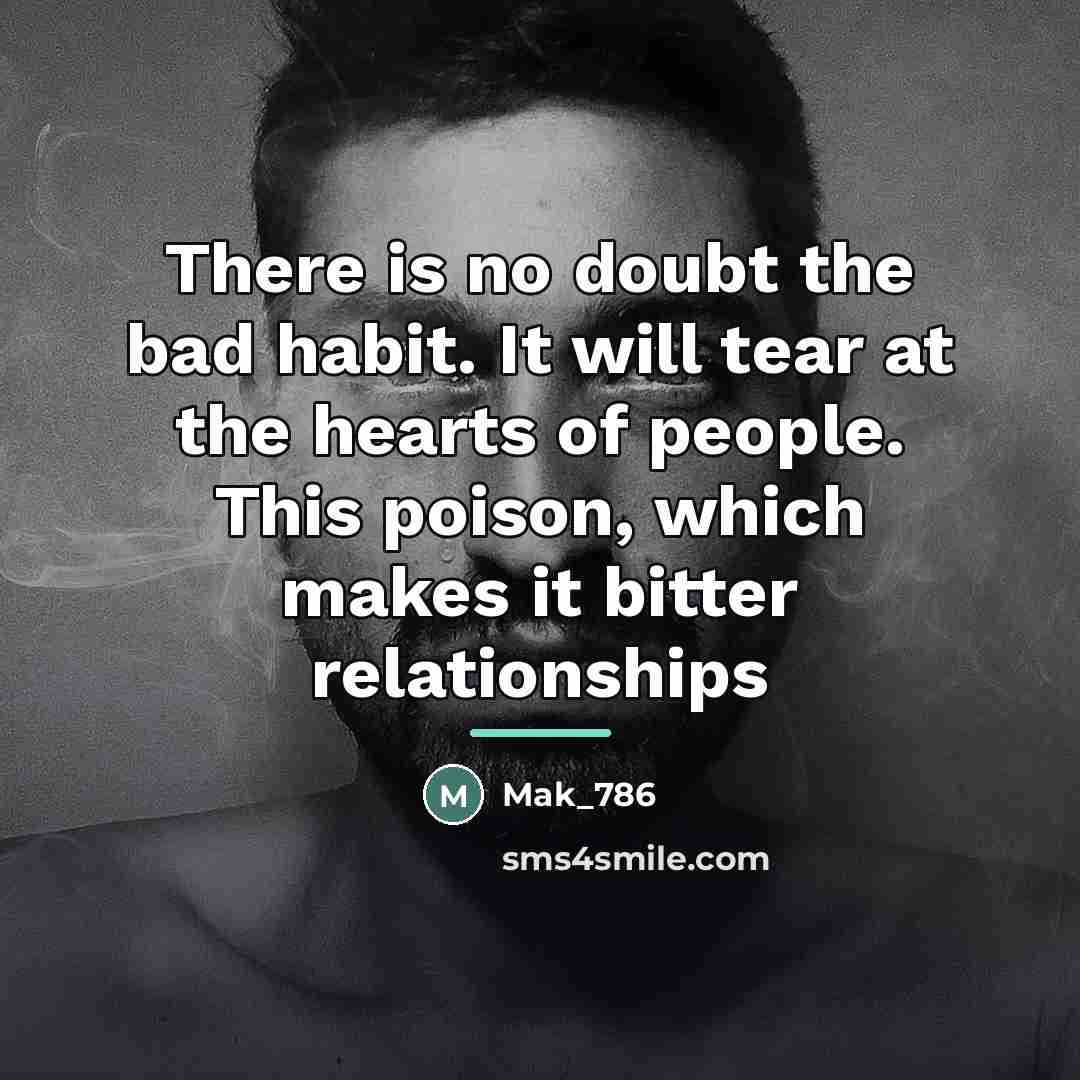 “There is no doubt the bad habit. It will tear…” quote by Mak_786