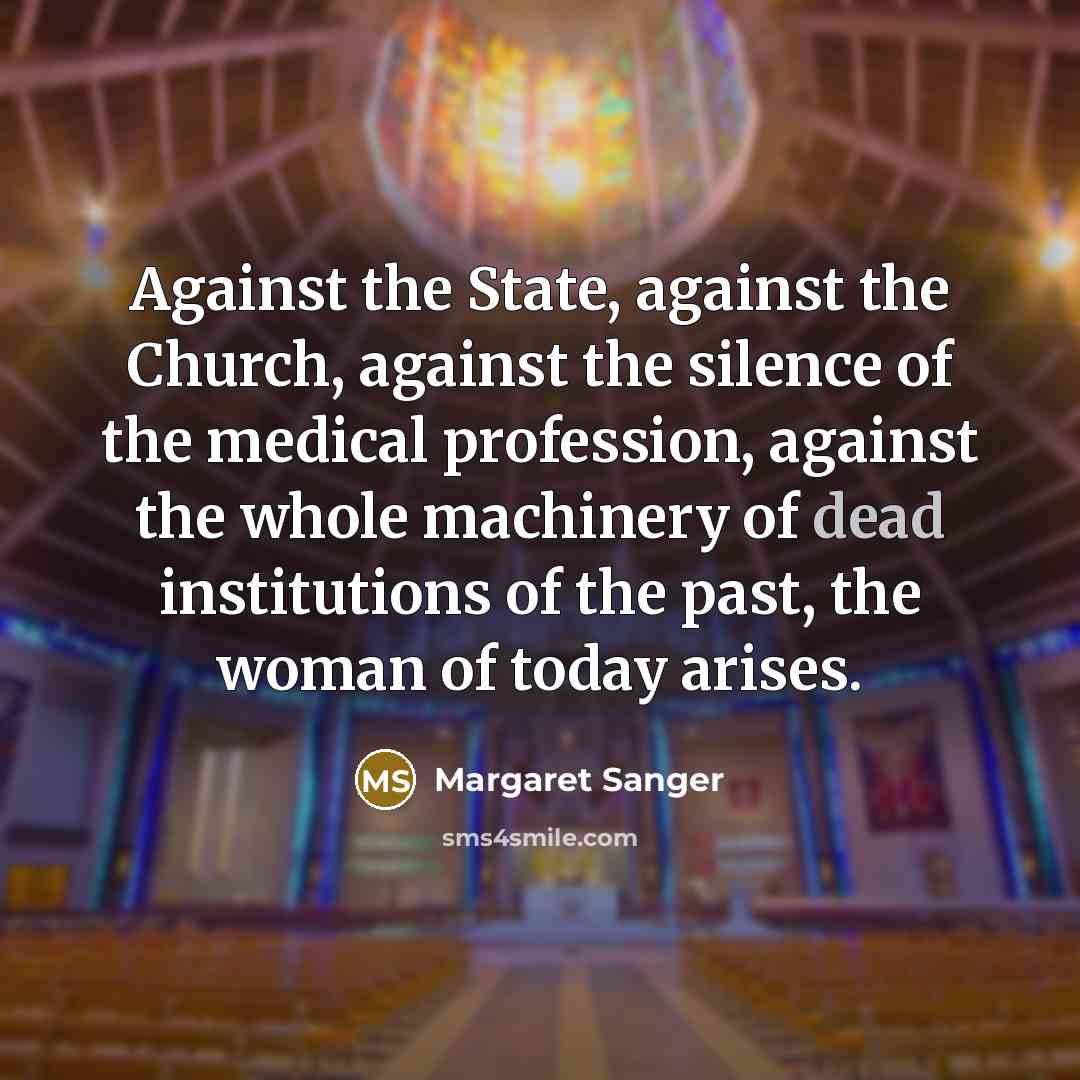 “Against the State, against the Church, against the silence of…” quote by Margaret Sanger