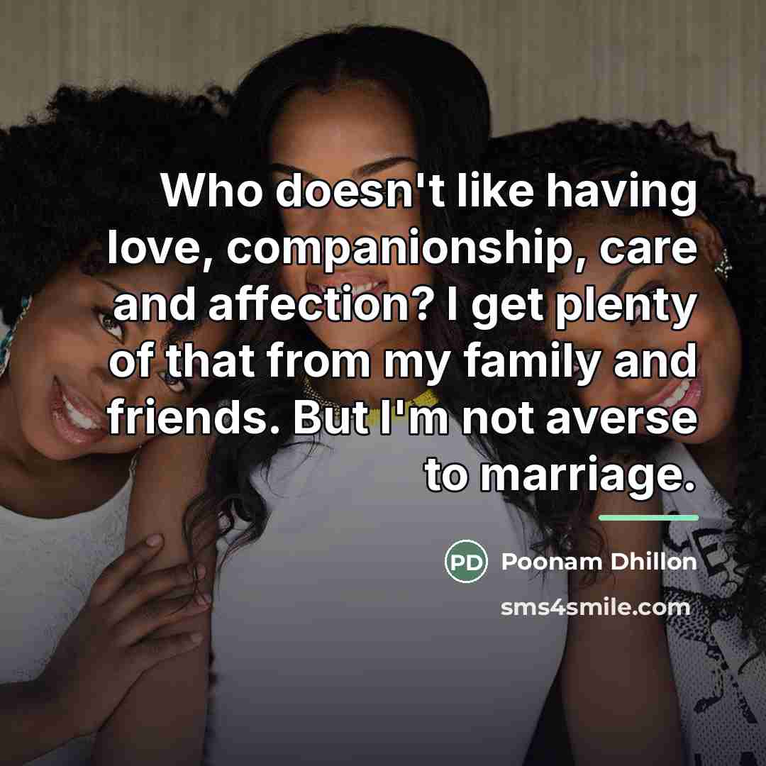 “Who doesn't like having love, companionship, care and affection? I…” quote by Poonam Dhillon