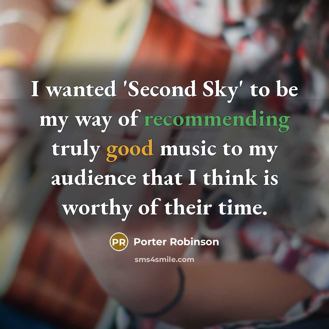 “I wanted 'Second Sky' to be my way of recommending…” quote by Porter Robinson