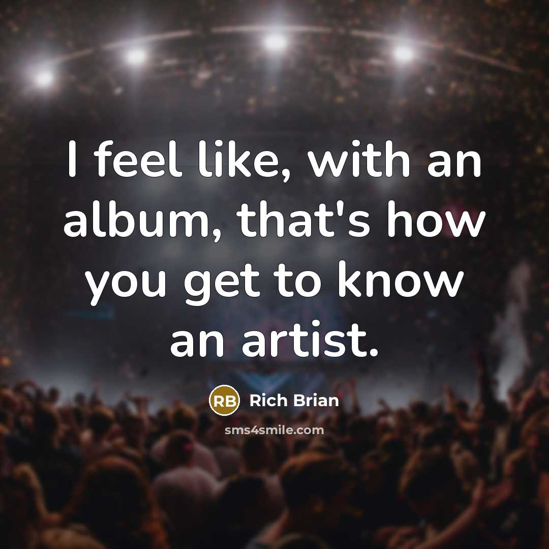 “I feel like, with an album, that's how you get…” quote by Rich Brian