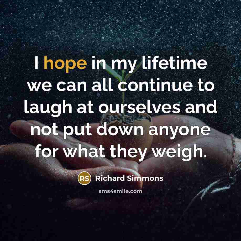 “I hope in my lifetime we can all continue to…” quote by Richard Simmons