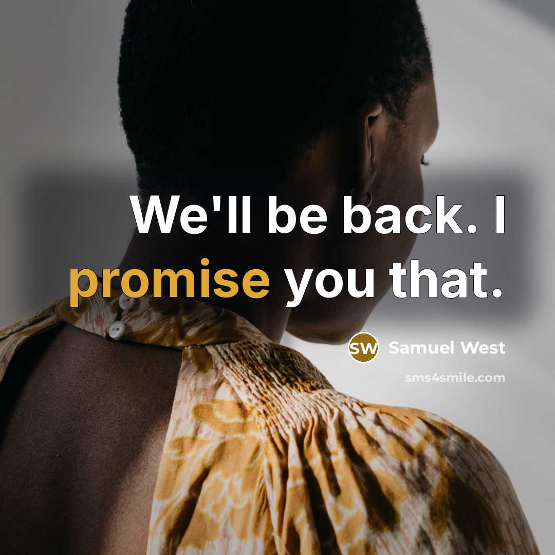 “We'll be back. I promise you that.…” quote by Samuel West