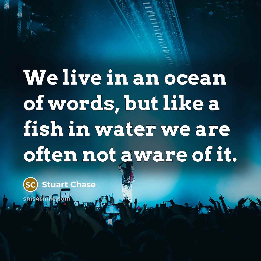 “We live in an ocean of words, but like a…” quote by Stuart Chase