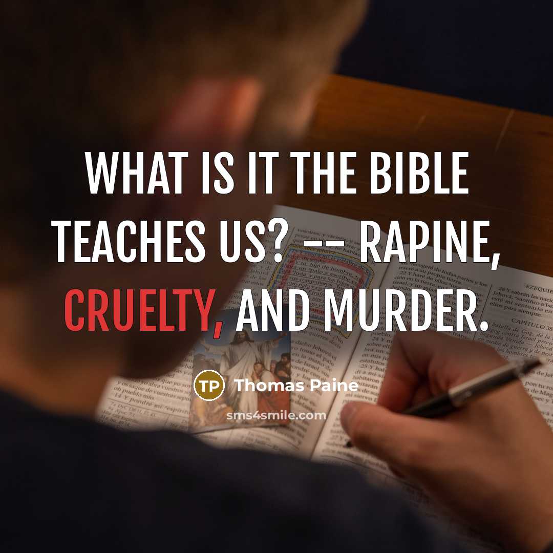 “What is it the Bible teaches us? -- rapine, cruelty,…” quote by Thomas Paine