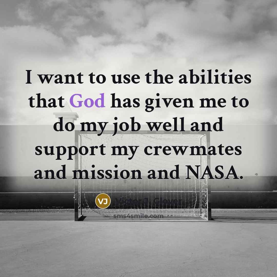 “I want to use the abilities that God has given…” quote by Victor J. Glover