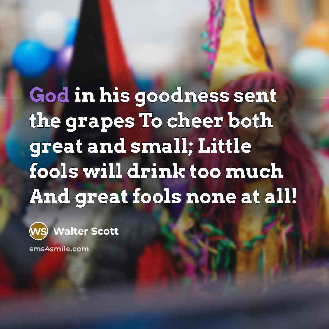 “God in his goodness sent the grapes To cheer both…” quote by Walter Scott