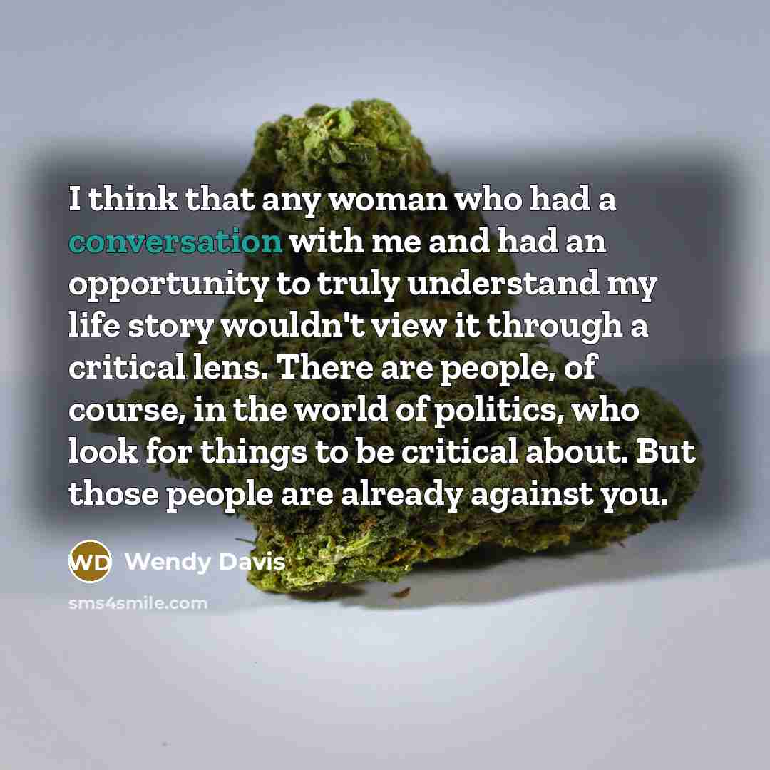 “I think that any woman who had a conversation with…” quote by Wendy Davis