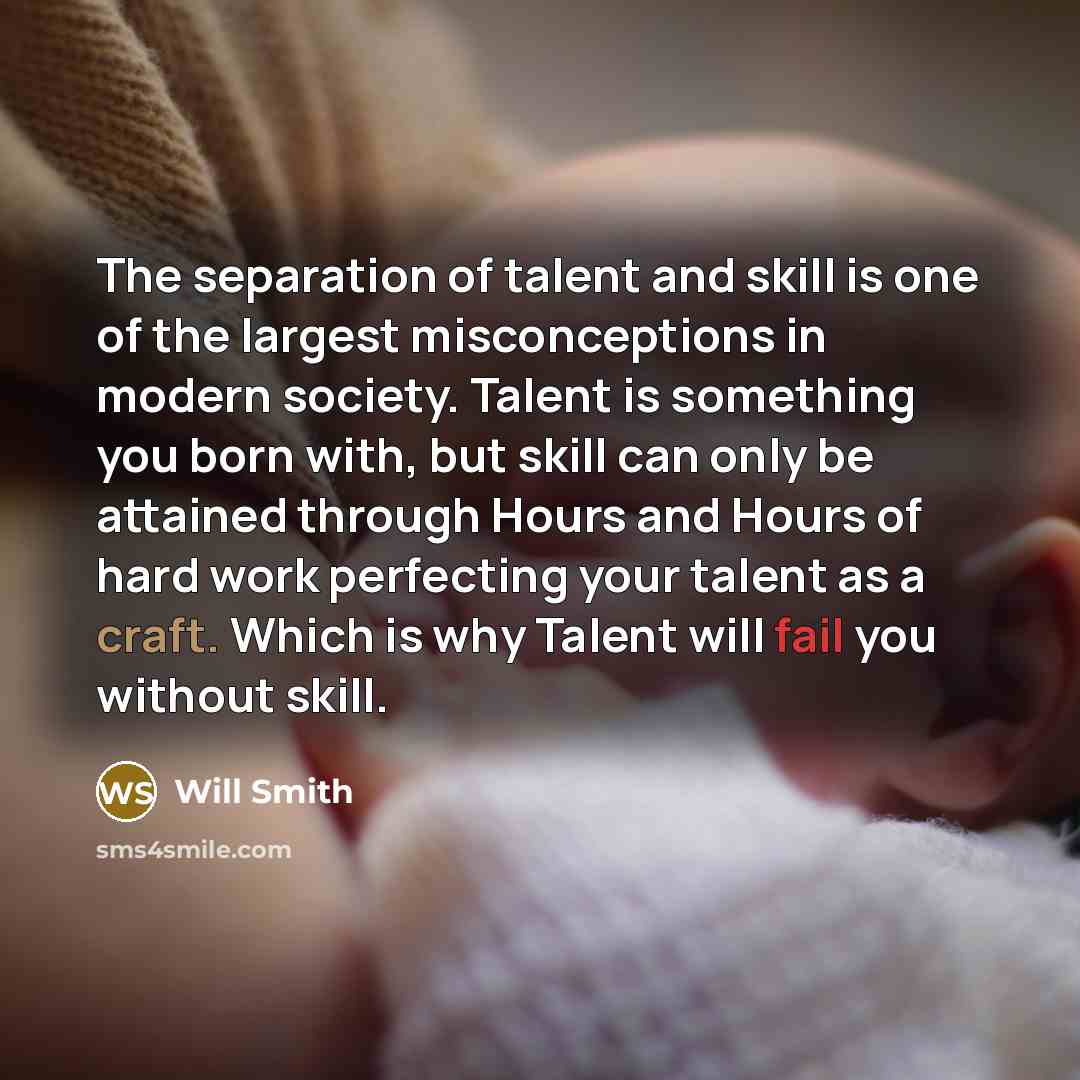 “The separation of talent and skill is one of the…” quote by Will Smith