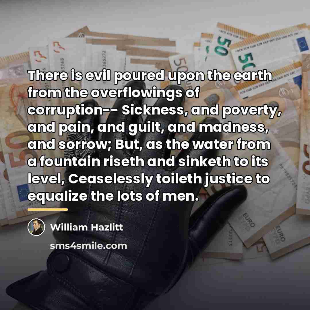 “There is evil poured upon the earth from the overflowings…” quote by William Hazlitt