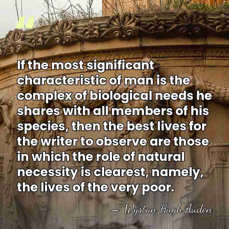 If the most significant characteristic of man is the complex of biological&hellip; - Wystan Hugh Auden