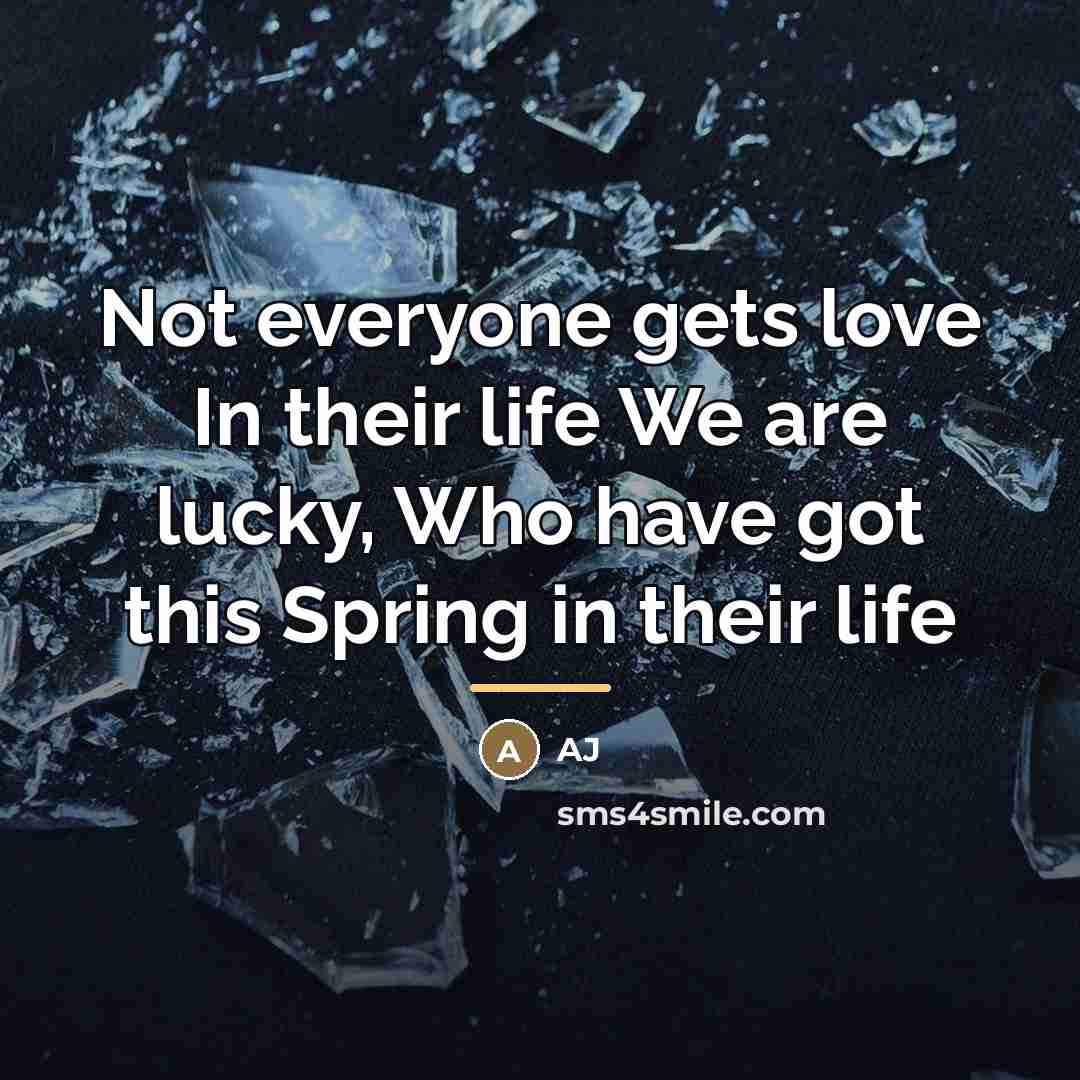 “Not everyone gets love In their life We are lucky,…” quote by AJ