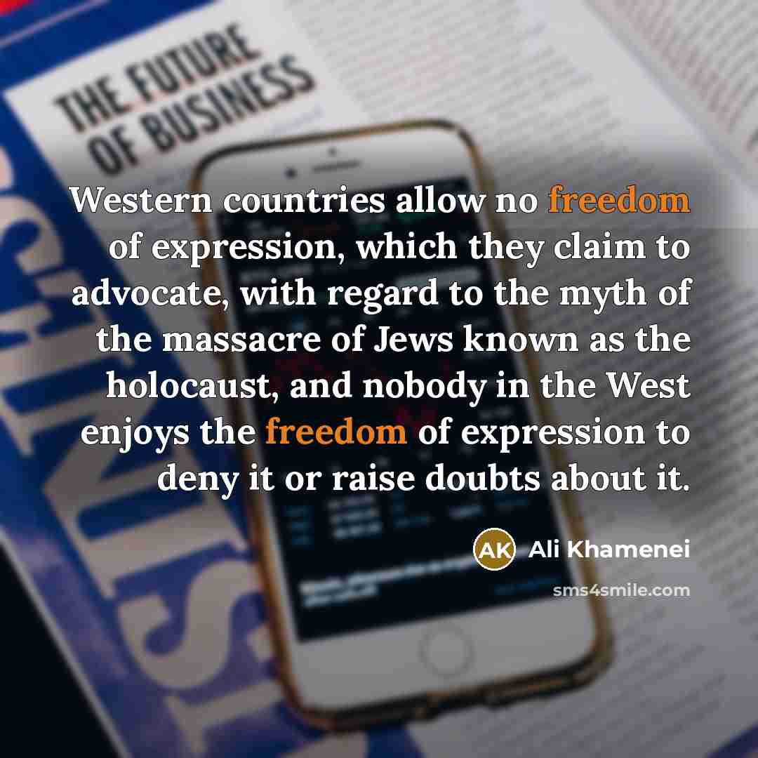 “Western countries allow no freedom of expression, which they claim…” quote by Ali Khamenei