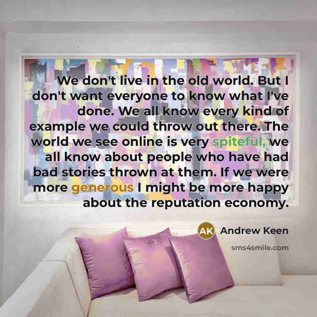 “We don't live in the old world. But I don't…” quote by Andrew Keen