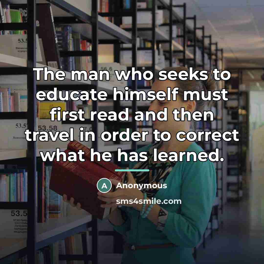 “The man who seeks to educate himself must first read…” quote by Anonymous