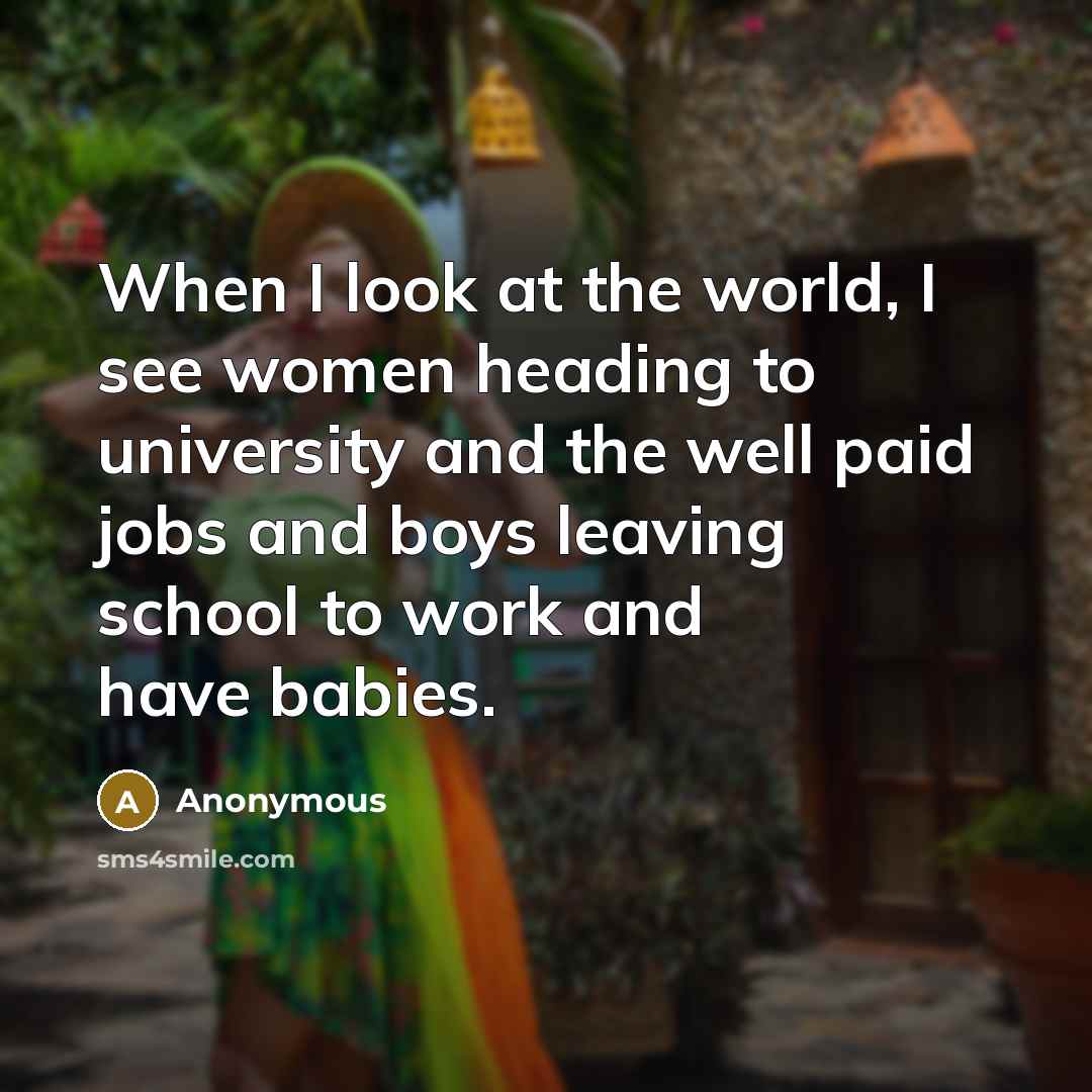 “When I look at the world, I see women heading…” quote by Anonymous