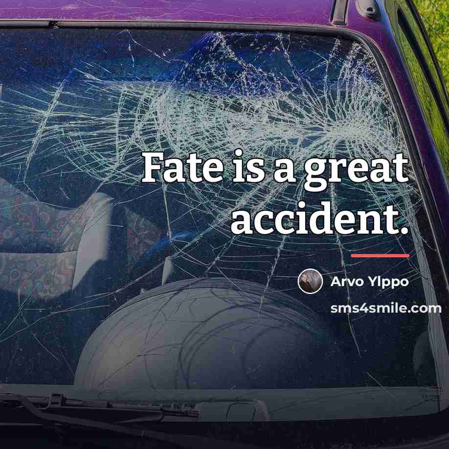 “Fate is a great accident.…” quote by Arvo Ylppo