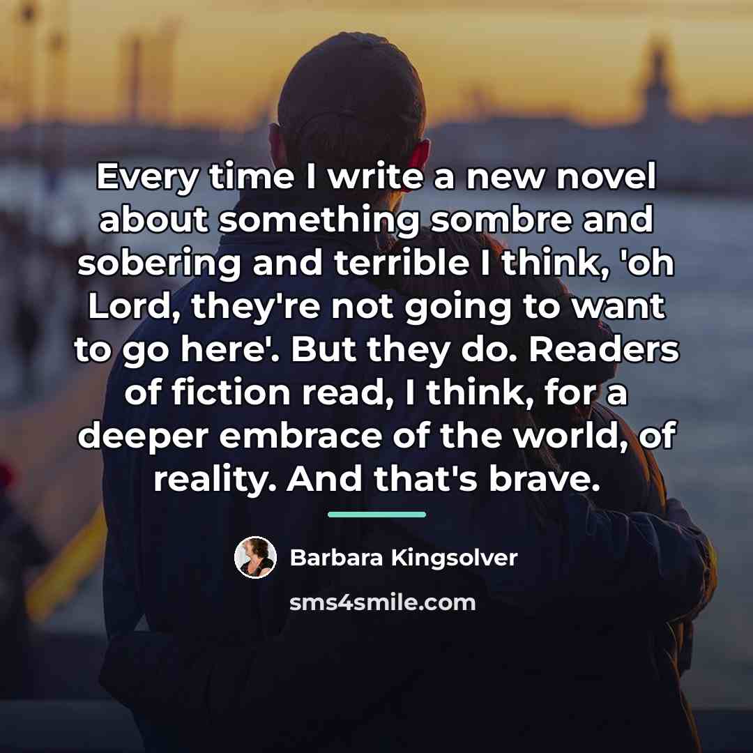 “Every time I write a new novel about something sombre…” quote by Barbara Kingsolver