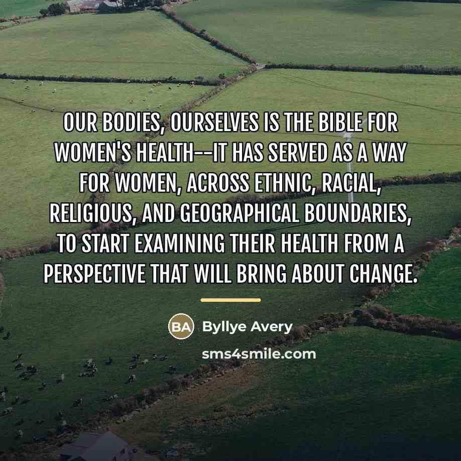 “Our Bodies, Ourselves is the bible for women's health--It has…” quote by Byllye Avery