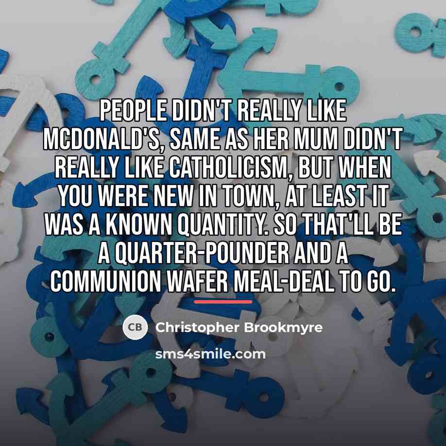 “People didn't really like McDonald's, same as her mum didn't…” quote by Christopher Brookmyre