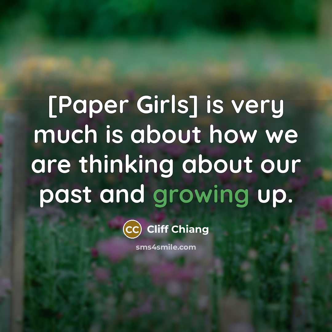 “[Paper Girls] is very much is about how we are…” quote by Cliff Chiang