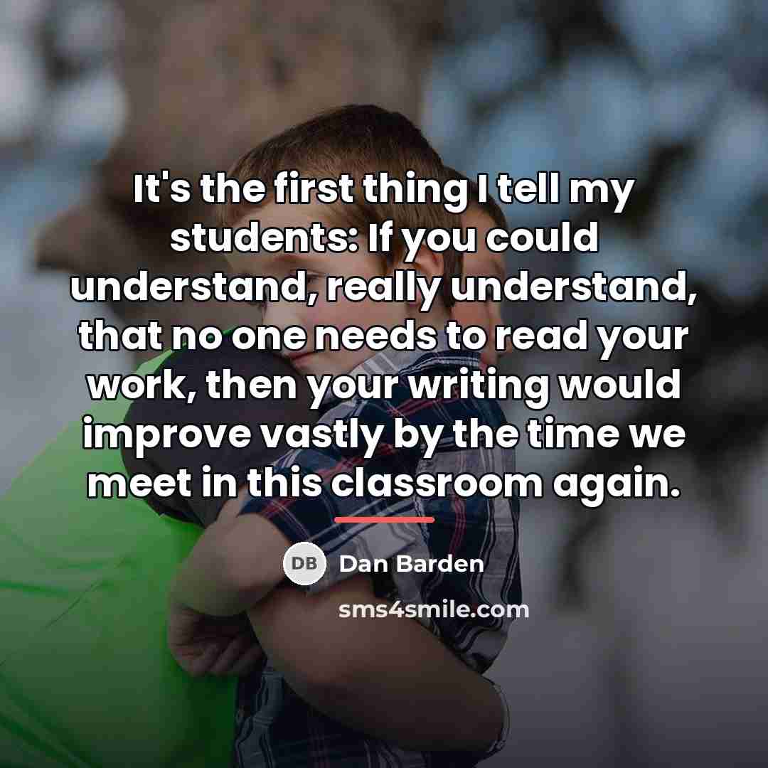 “It's the first thing I tell my students: If you…” quote by Dan Barden
