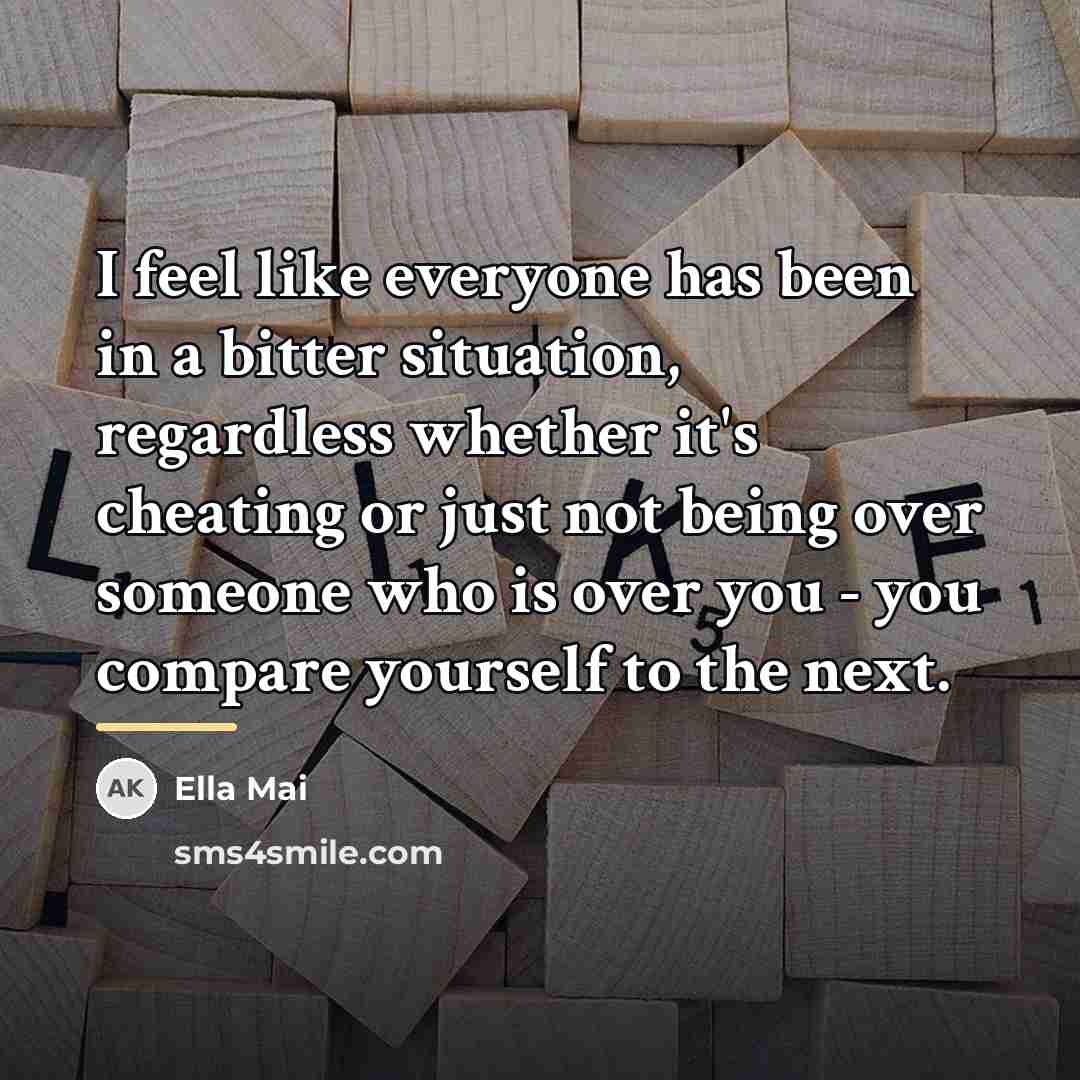 “I feel like everyone has been in a bitter situation,…” quote by Ella Mai