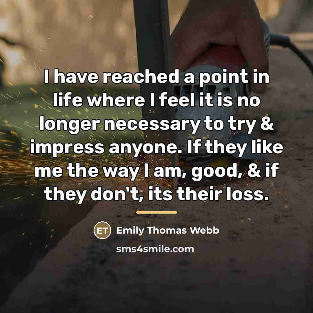 “I have reached a point in life where I feel…” quote by Anonymous