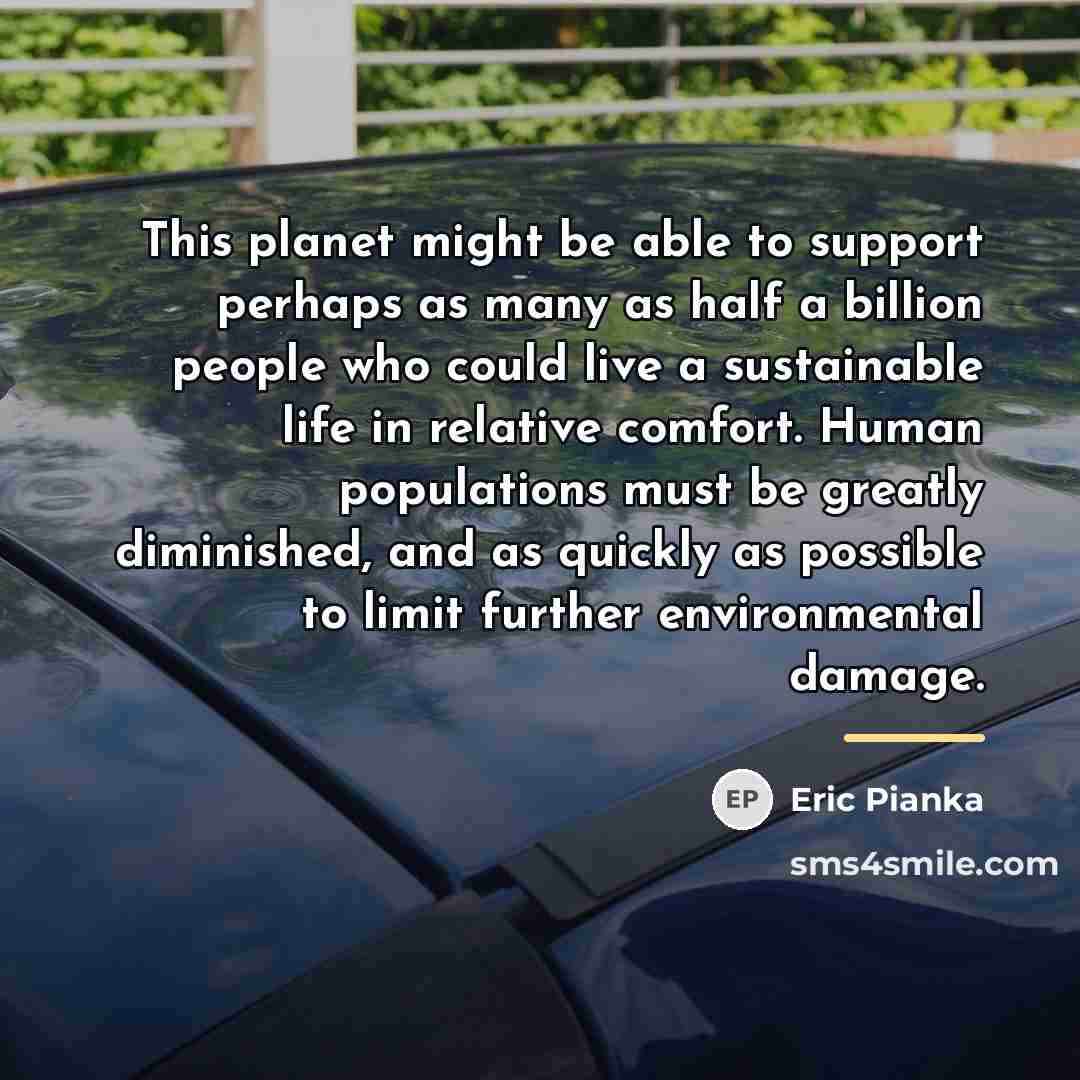 “This planet might be able to support perhaps as many…” quote by Eric Pianka