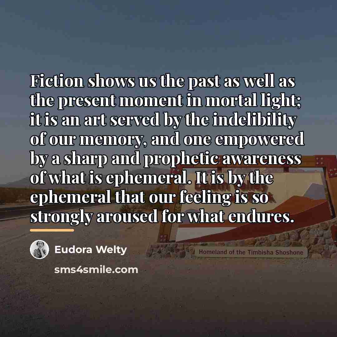 “Fiction shows us the past as well as the present…” quote by Eudora Welty