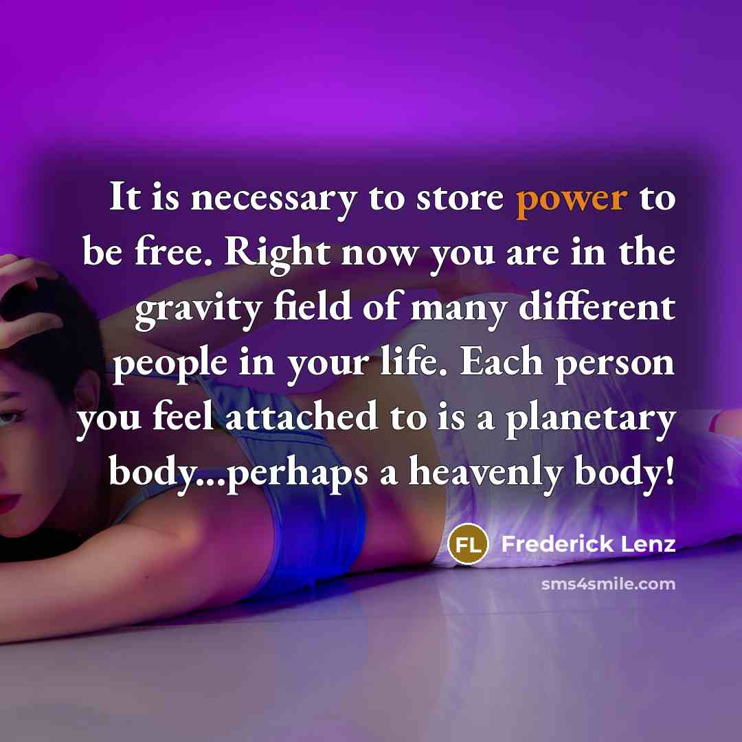 “It is necessary to store power to be free. Right…” quote by Frederick Lenz