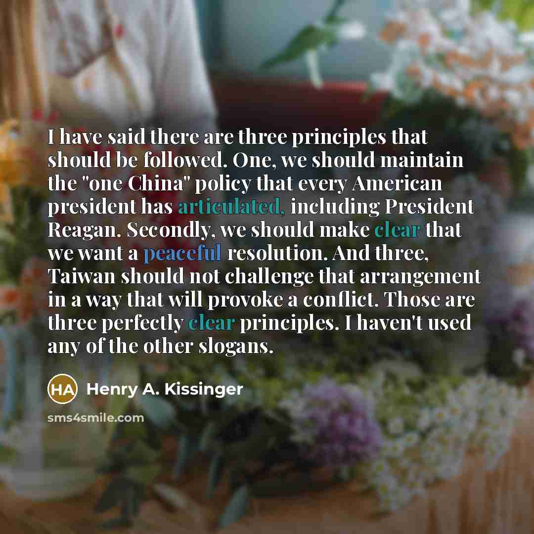 “I have said there are three principles that should be…” quote by Henry A. Kissinger