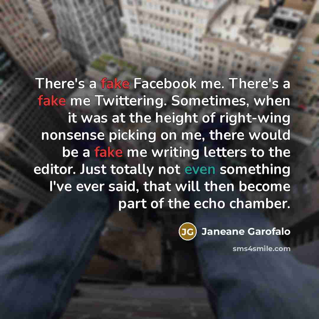 “There's a fake Facebook me. There's a fake me Twittering.…” quote by Janeane Garofalo