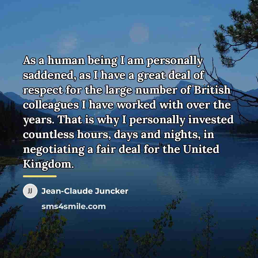 “As a human being I am personally saddened, as I…” quote by Jean-Claude Juncker
