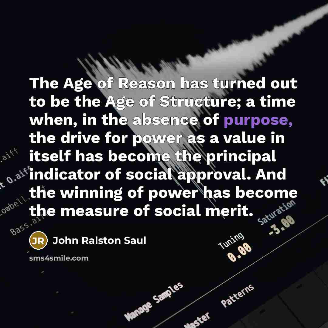 “The Age of Reason has turned out to be the…” quote by John Ralston Saul