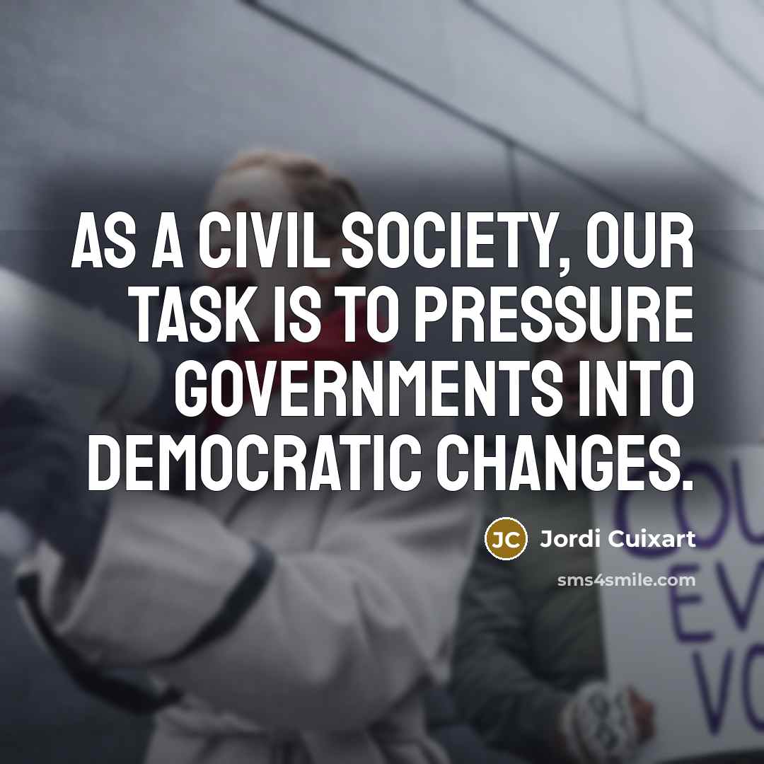 “As a civil society, our task is to pressure governments…” quote by Jordi Cuixart