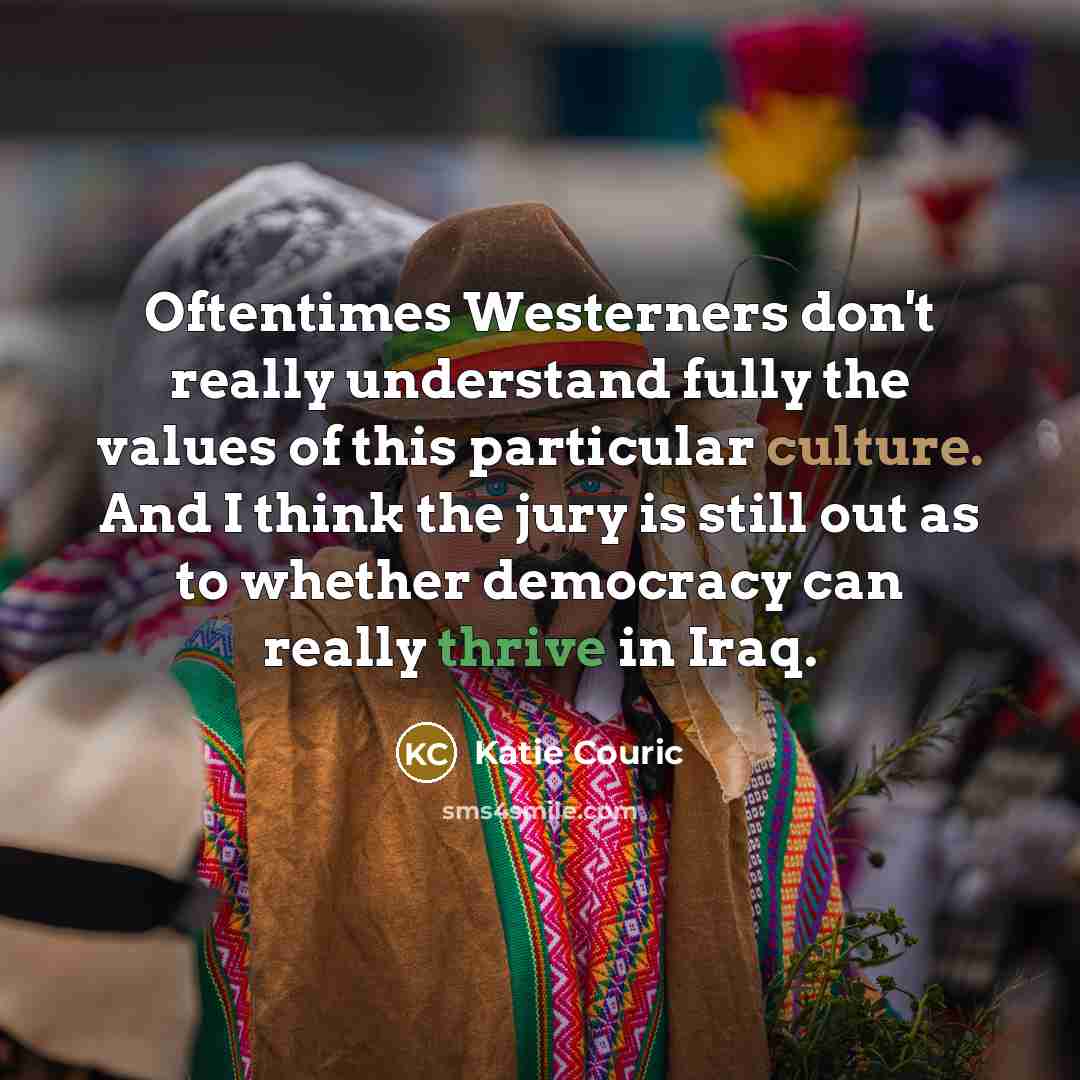 “Oftentimes Westerners don't really understand fully the values of this…” quote by Katie Couric