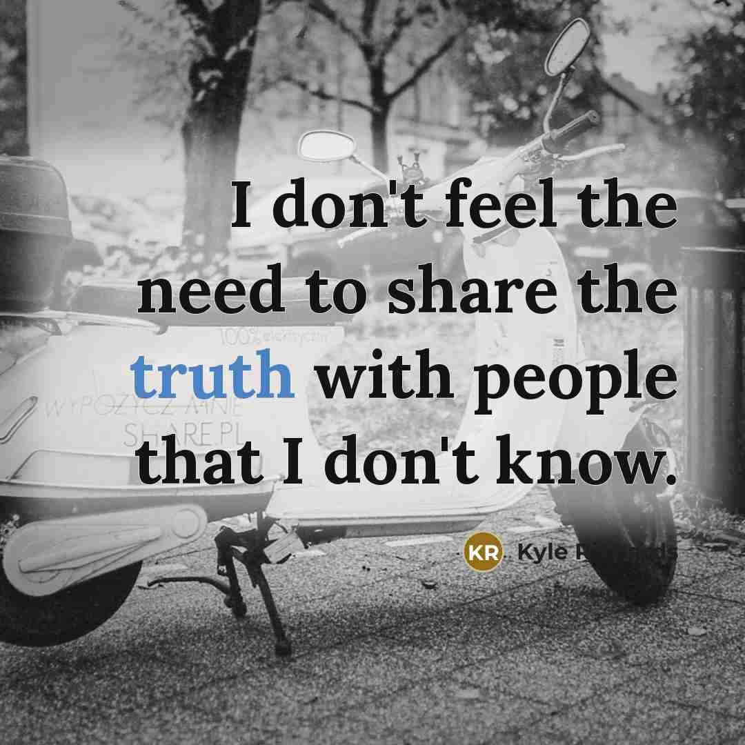 “I don't feel the need to share the truth with…” quote by Kyle Richards