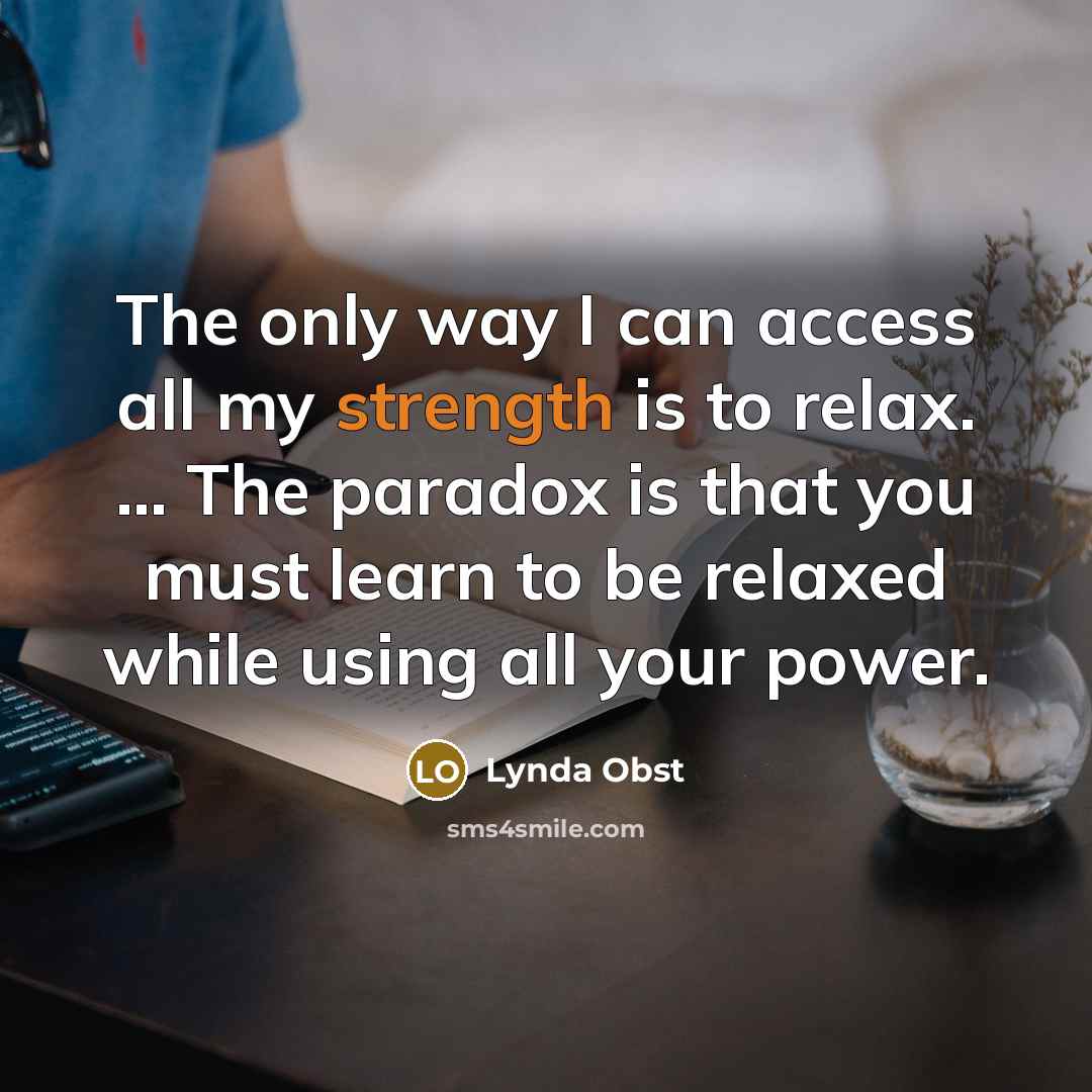 “The only way I can access all my strength is…” quote by Lynda Obst