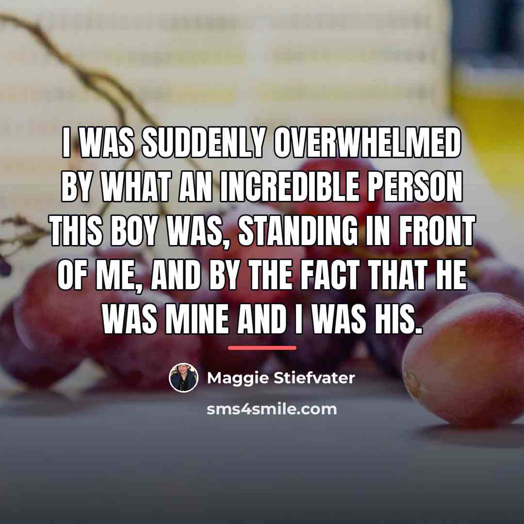 “I was suddenly overwhelmed by what an incredible person this…” quote by Maggie Stiefvater