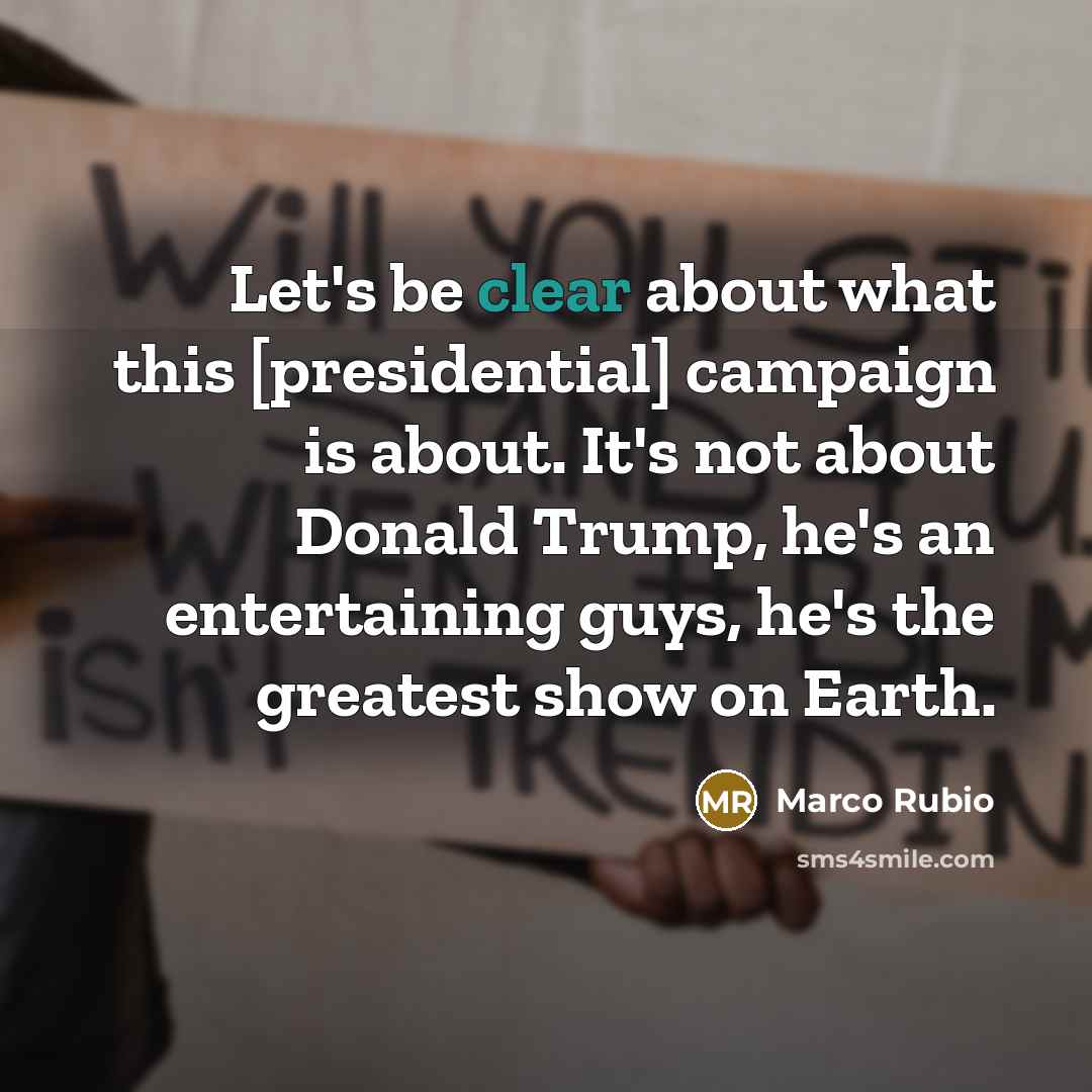 “Let's be clear about what this [presidential] campaign is about.…” quote by Marco Rubio