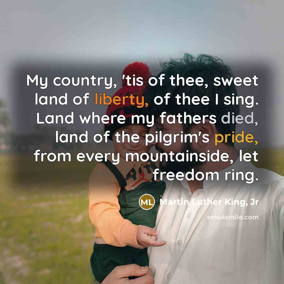 “My country, 'tis of thee, sweet land of liberty, of…” quote by Martin Luther King, Jr