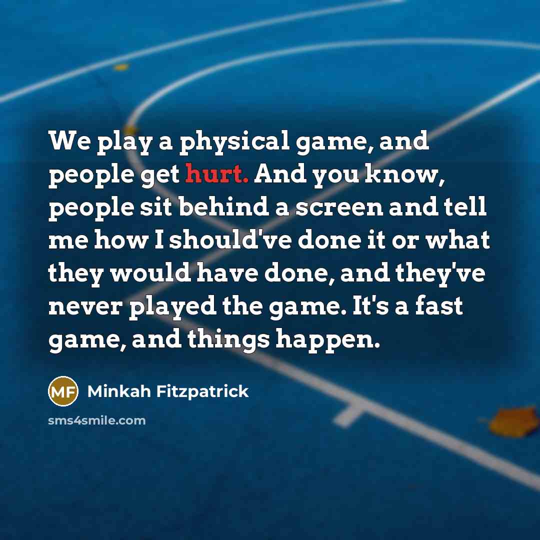 “We play a physical game, and people get hurt. And…” quote by Minkah Fitzpatrick