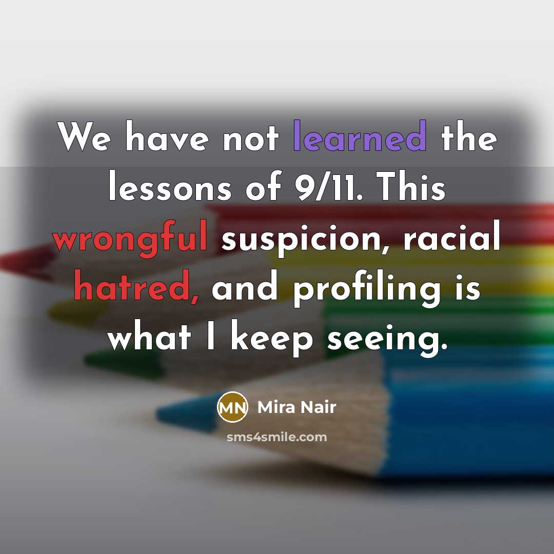 “We have not learned the lessons of 9/11. This wrongful…” quote by Mira Nair
