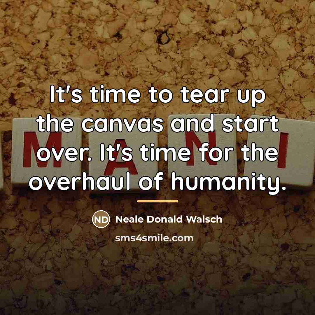 “It's time to tear up the canvas and start over.…” quote by Neale Donald Walsch