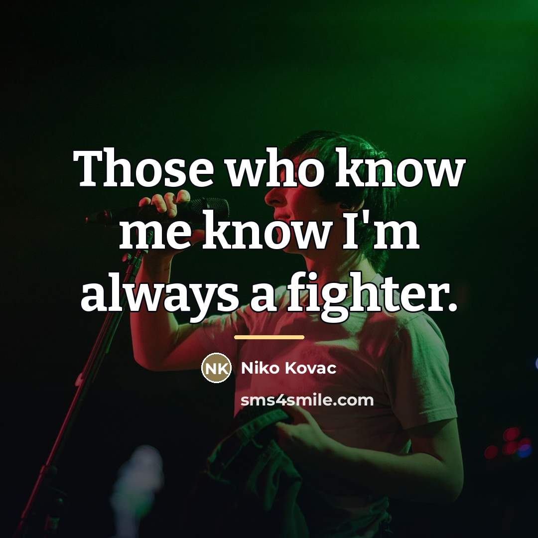 “Those who know me know I'm always a fighter.…” quote by Niko Kovac