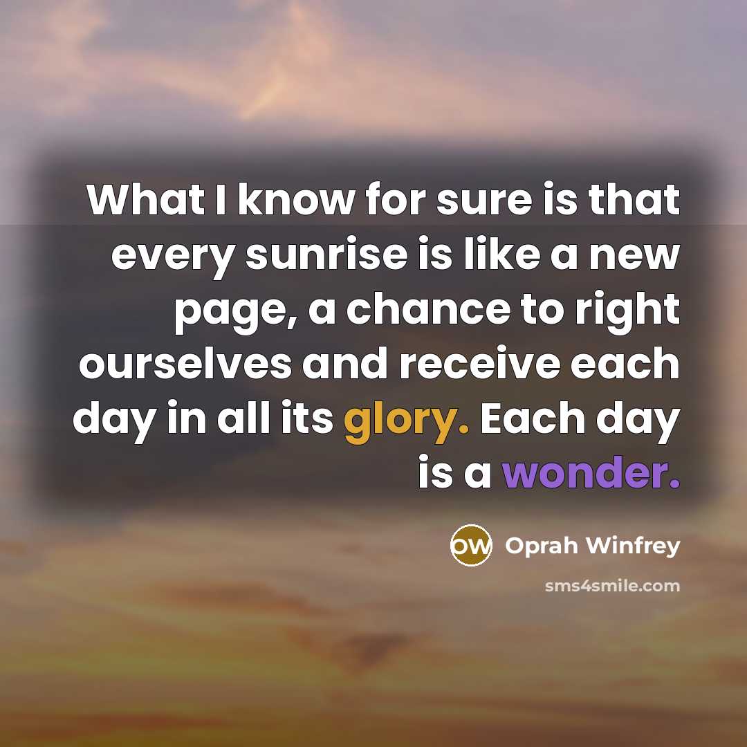 “What I know for sure is that every sunrise is…” quote by Oprah Winfrey