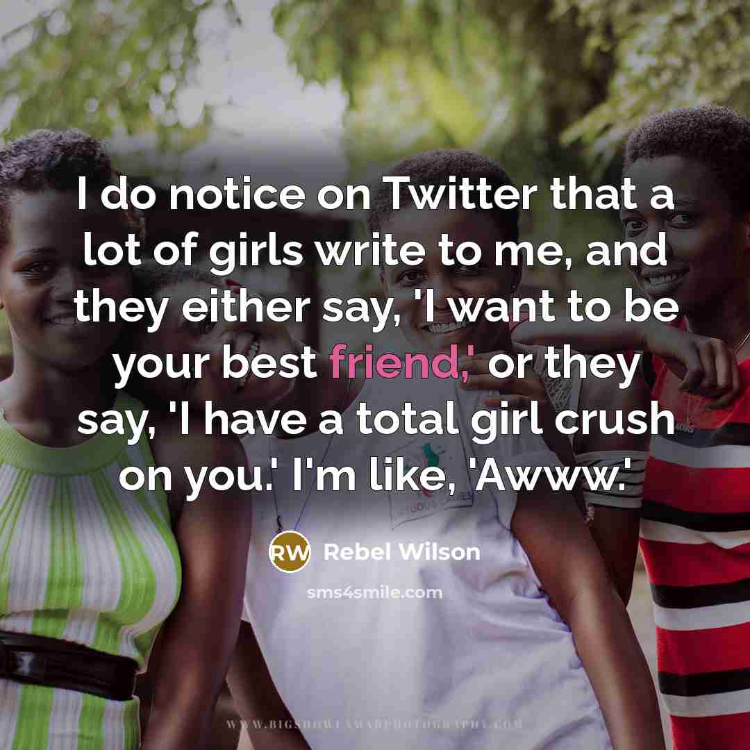 “I do notice on Twitter that a lot of girls…” quote by Rebel Wilson