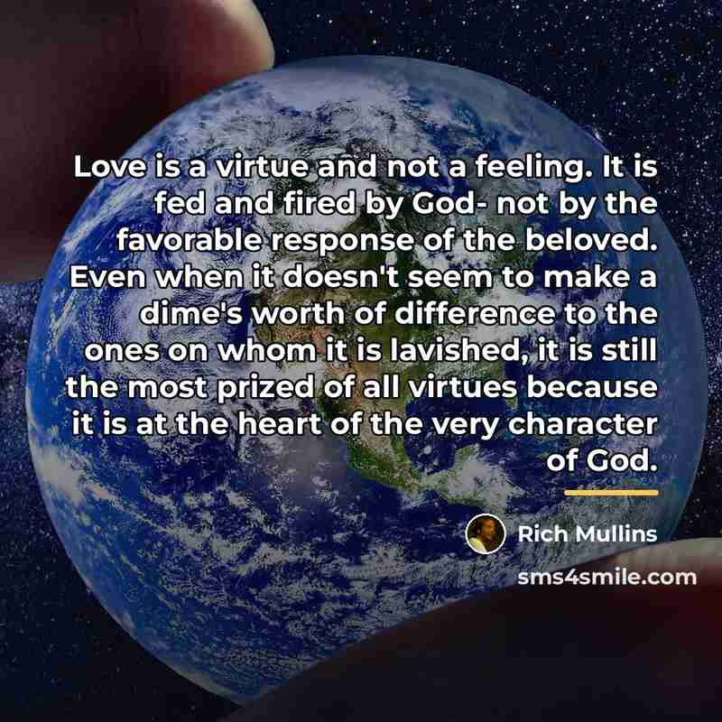 “Love is a virtue and not a feeling. It is…” quote by Rich Mullins