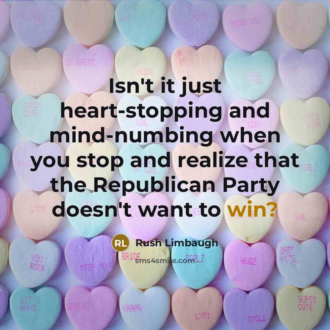 “Isn't it just heart-stopping and mind-numbing when you stop and…” quote by Rush Limbaugh